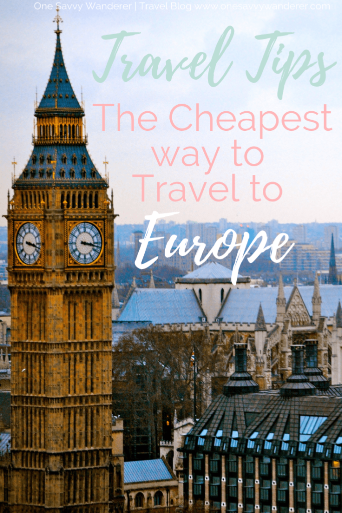 Travel tips on the cheapest way to travel to Europe pin for pinterest with Big Ben image